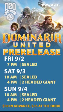 Dominaria United Pre and Release starting Labor Day weekend.