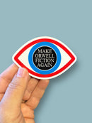 Make Orwell fiction again vinyl sticker