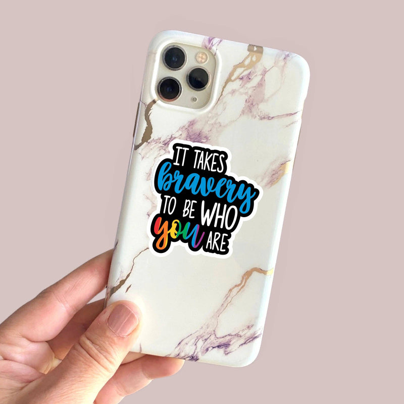It takes bravery to be who you are small sticker
