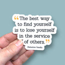 The best way to find yourself serve others vinyl sticker