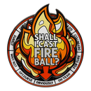 Shall I Cast Fireball Large Spinner Enamel Pin