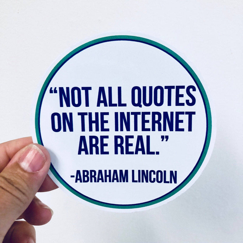 Not all quotes on the internet are real sticker