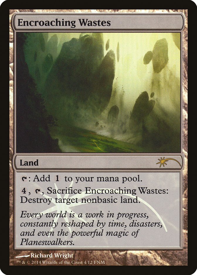 Encroaching Wastes [Friday Night Magic 2014] | D20 Games