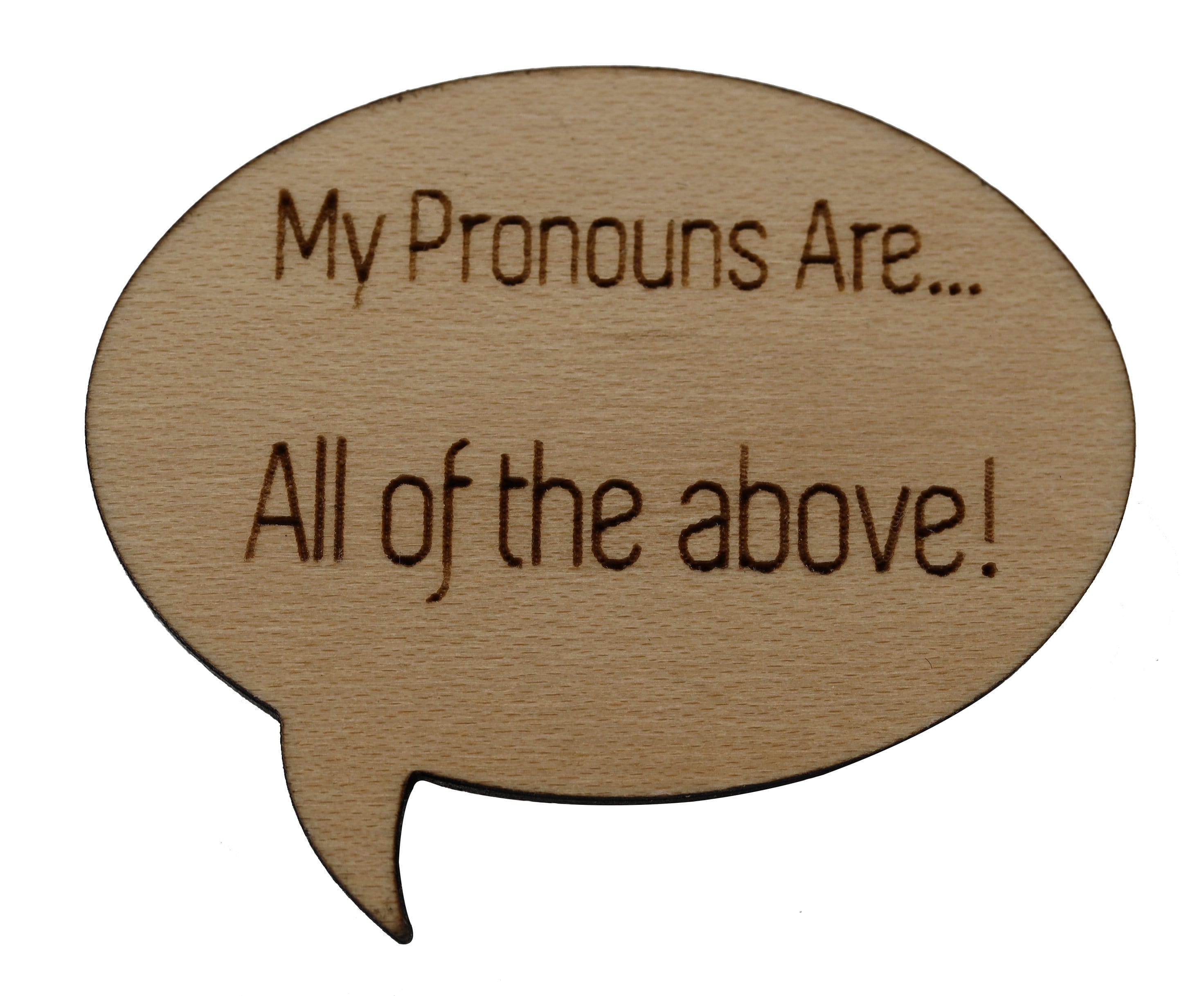 Pronoun Pins: All of The Above! Speech Bubble Wood Pin cardboard clothing | D20 Games