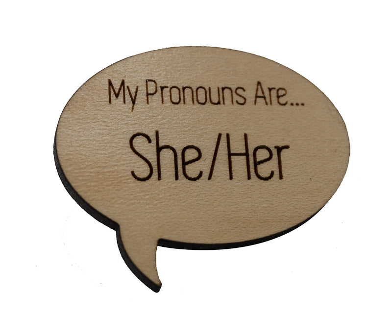 Pronoun Pins: She/Her Speech Bubble Wood Pin cardboard clothing