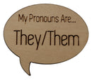 Pronoun Pins: They/Them Speech Bubble Wood Pin Foam Brain Games