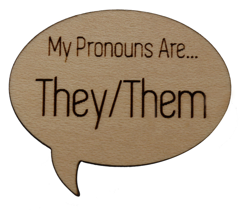 Pronoun Pins: They/Them Speech Bubble Wood Pin Foam Brain Games