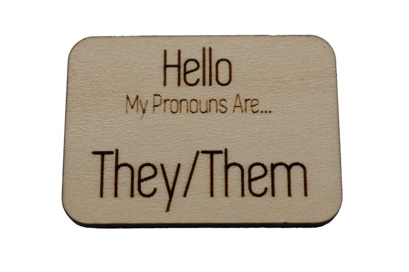 Pronoun Pins: They/Them Name Tag Pin Wood Pin cardboard clothing